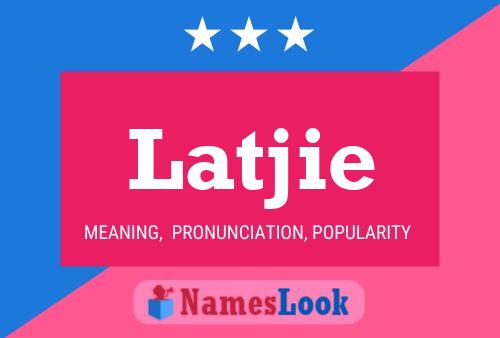 Latjie Name Poster