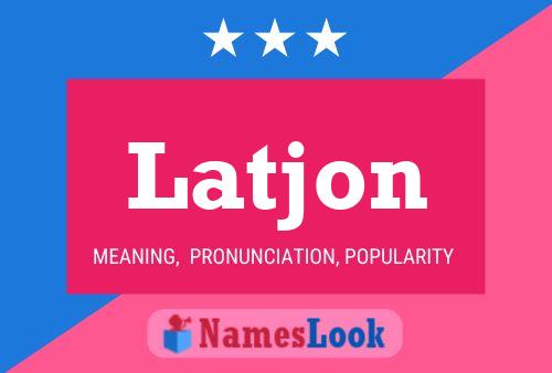 Latjon Name Poster