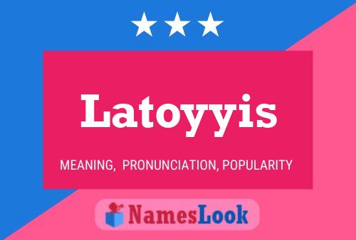 Latoyyis Name Poster