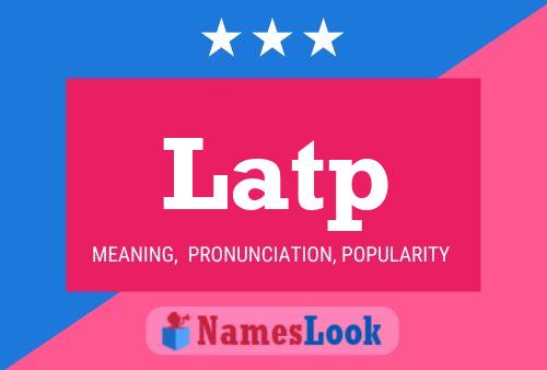 Latp Name Poster