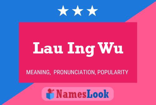 Lau Ing Wu Name Poster