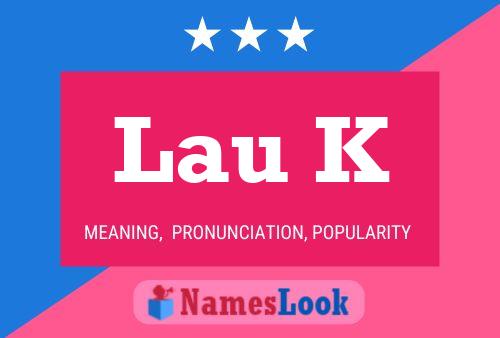 Lau K Name Poster