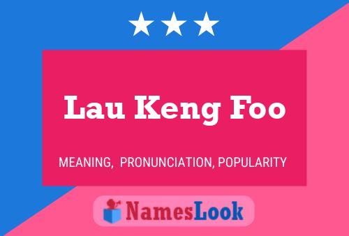 Lau Keng Foo Name Poster