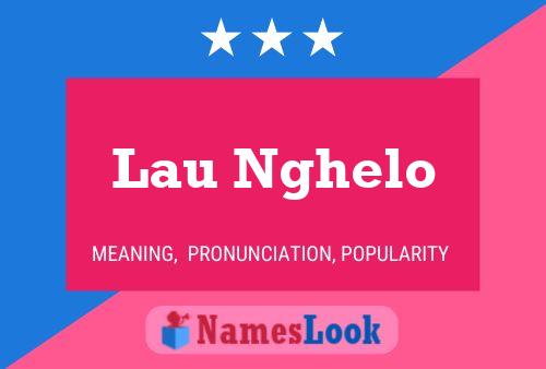 Lau Nghelo Name Poster