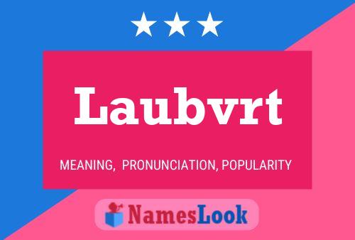 Laubvrt Name Poster