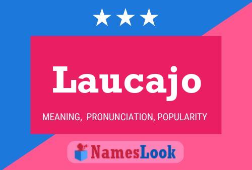 Laucajo Name Poster