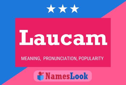 Laucam Name Poster