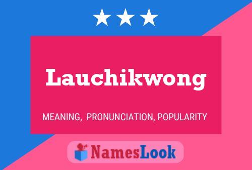 Lauchikwong Name Poster