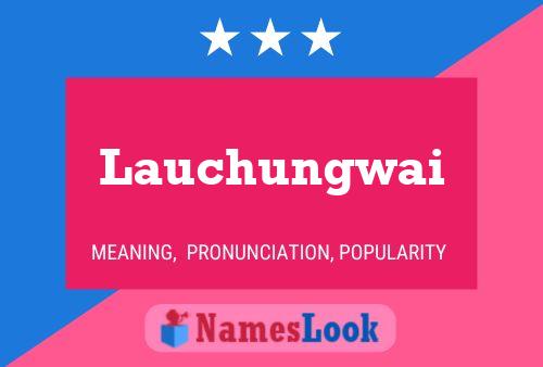 Lauchungwai Name Poster