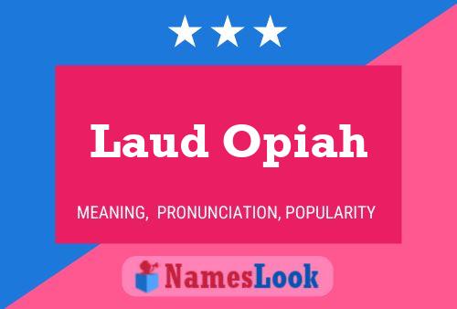 Laud Opiah Name Poster