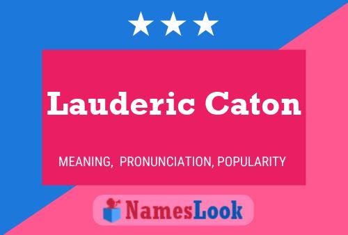 Lauderic Caton Name Poster