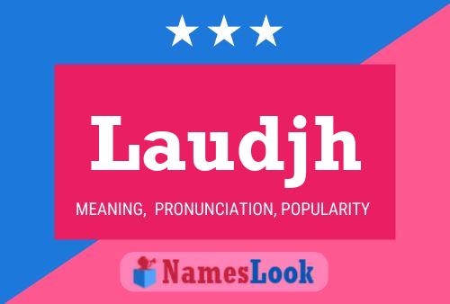 Laudjh Name Poster