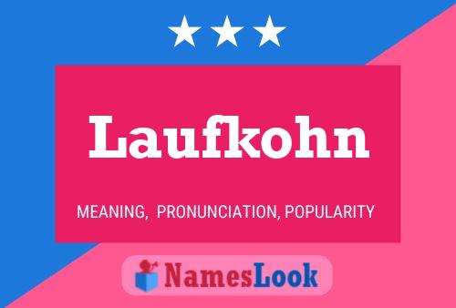 Laufkohn Name Poster