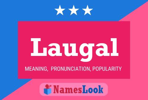 Laugal Name Poster