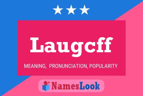 Laugcff Name Poster