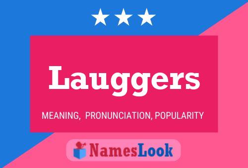 Lauggers Name Poster