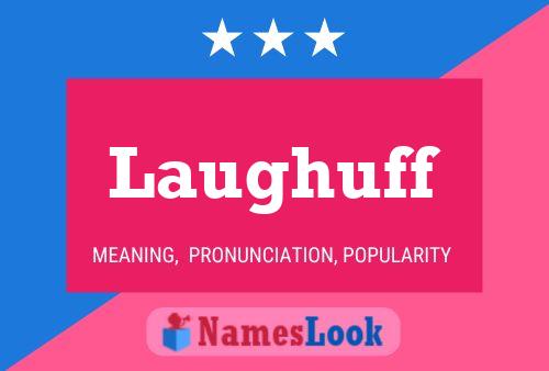 Laughuff Name Poster