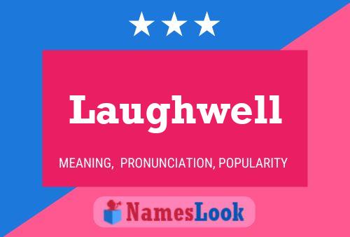 Laughwell Name Poster