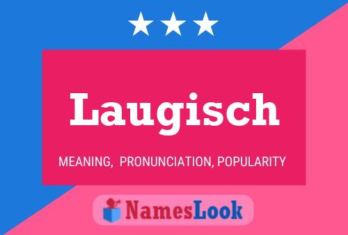 Laugisch Name Poster