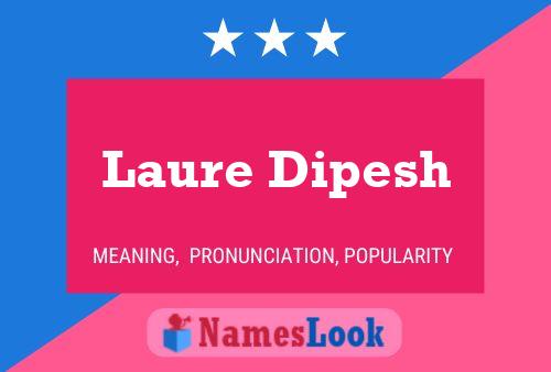 Laure Dipesh Name Poster