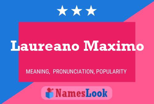 Laureano Maximo Name Poster