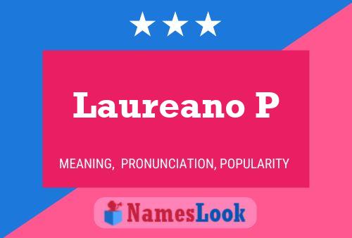 Laureano P Name Poster