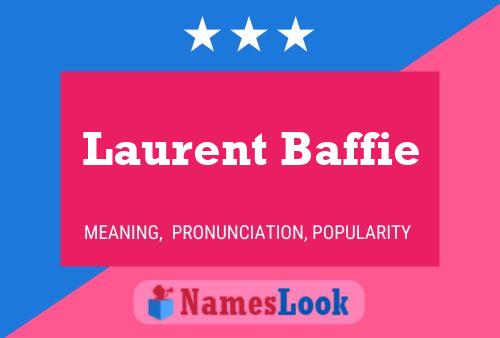 Laurent Baffie Name Poster