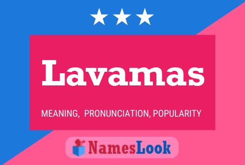 Lavamas Name Poster