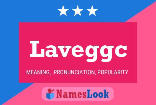 Laveggc Name Poster