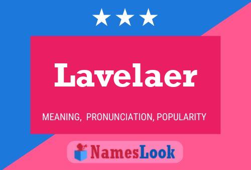 Lavelaer Name Poster