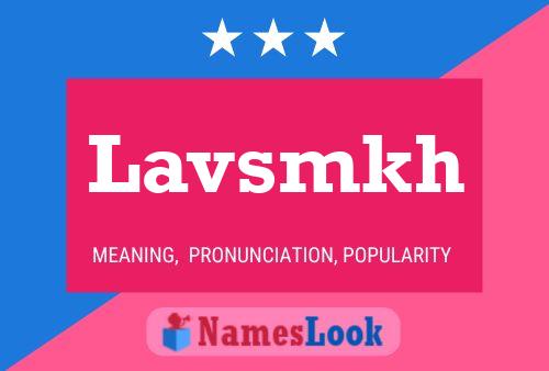 Lavsmkh Name Poster