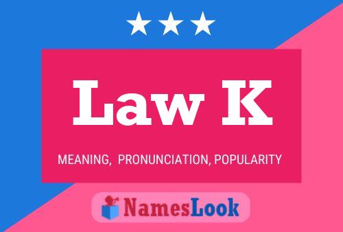 Law K Name Poster