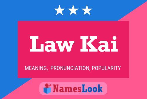 Law Kai Name Poster