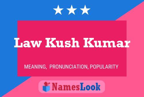 Law Kush Kumar Name Poster