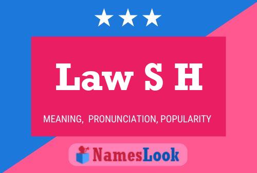 Law S H Name Poster