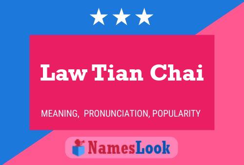 Law Tian Chai Name Poster