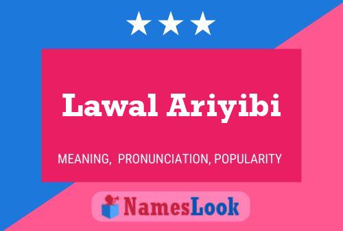 Lawal Ariyibi Name Poster