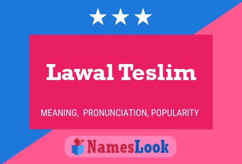 Lawal Teslim Name Poster