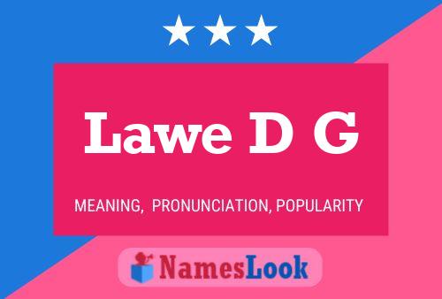 Lawe D G Name Poster