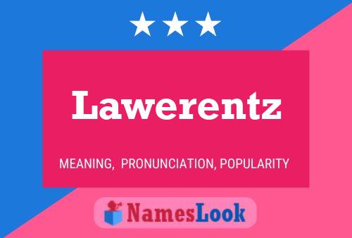 Lawerentz Name Poster