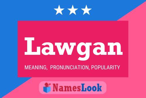 Lawgan Name Poster