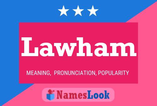 Lawham Name Poster