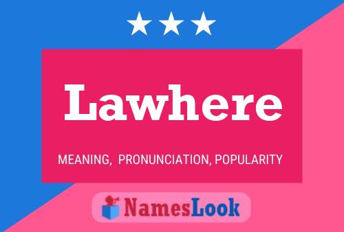 Lawhere Name Poster