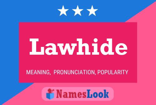 Lawhide Name Poster