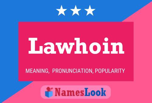 Lawhoin Name Poster