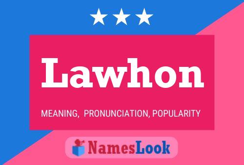 Lawhon Name Poster