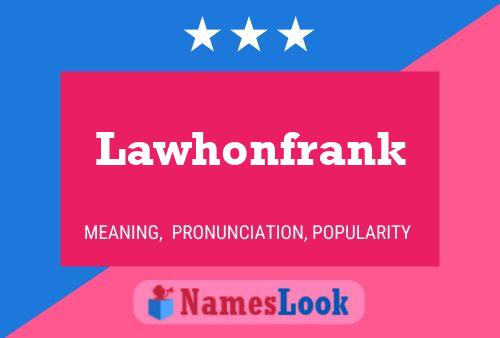 Lawhonfrank Name Poster