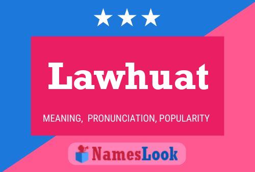 Lawhuat Name Poster