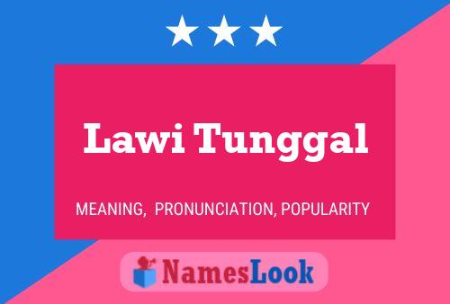 Lawi Tunggal Name Poster