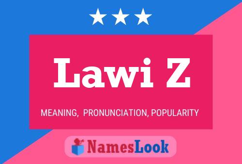 Lawi Z Name Poster